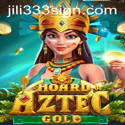 Discover the Exciting World of HoardofAztecgold and Jili333